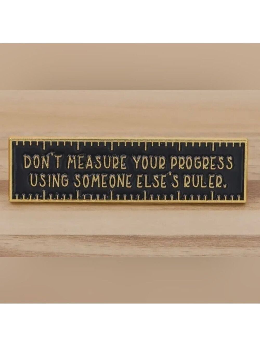 PIN--Don't Measure Your Progress Using Someone Else's Ruler